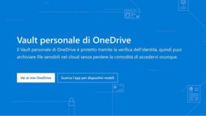 Scopri di più sull'articolo Microsoft OneDrive attiva Personal Vault anche in Italia, autenticazione forte ideale per backup