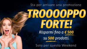 Scopri di più sull'articolo Fino a 500€ di sconto su 500 prodotti, ecco la promo Troooooppo Forte di ePrice