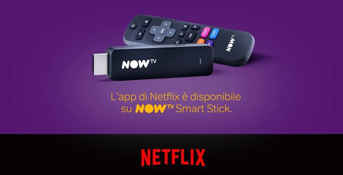 Al momento stai visualizzando L’applicazione di Netflix arriva su NOW TV Smart Stick