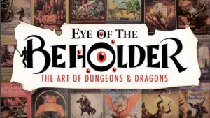 Scopri di più sull'articolo Lucca Comics & Games 2019: Eye of the Beholder – The Art of Dungeons & Dragons