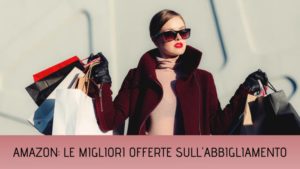 Scopri di più sull'articolo Amazon: le migliori offerte sull’abbigliamento