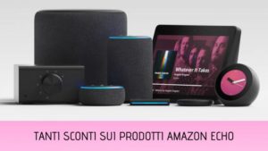 Scopri di più sull'articolo Amazon Echo, Echo Dot, Show e Flex con sconti fino al 50%