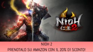 Scopri di più sull'articolo Nioh 2: preordinalo su Amazon al prezzo più basso di sempre!