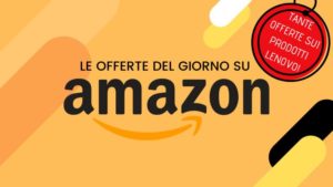 Scopri di più sull'articolo Offerte del giorno Amazon: tanti sconti sui prodotti Lenovo