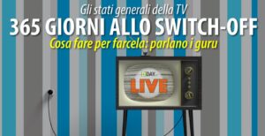 Scopri di più sull'articolo Lo switch-off si avvicina e fa paura: 15 milioni TV da cambiare entro il 2022 (ma il mercato è da 4 milioni di pezzi)