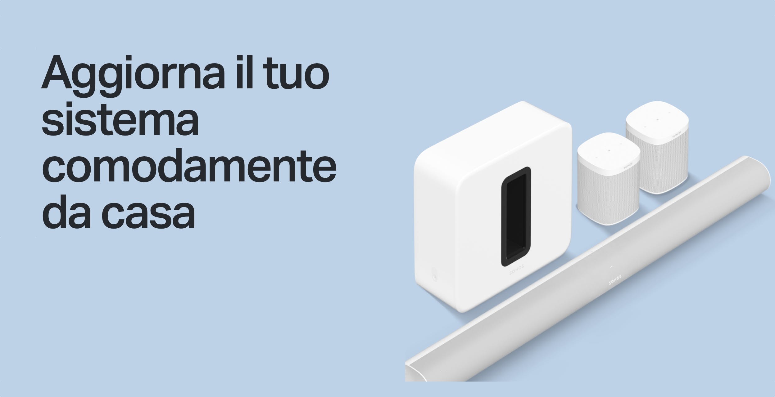 Hai già prodotti Sonos? Puoi avere fino al 30% di sconto sui nuovi acquisti
