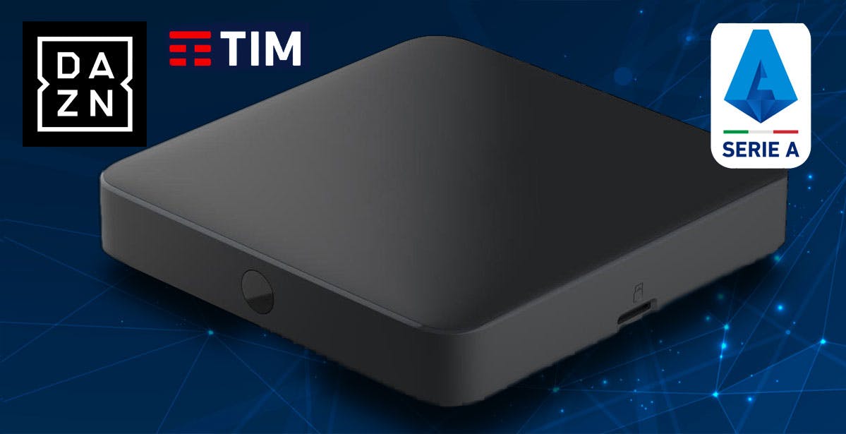 Tutto quello che sappiamo su DAZN e TIM: la Serie A su Timvision Box con qualsiasi gestore. Ma TIM farà il Multicast