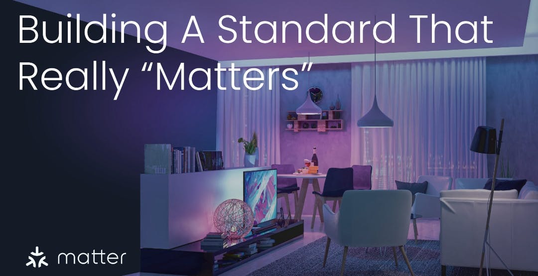 Al momento stai visualizzando Matter, lo standard universale per l’IoT, è in ritardo: arriverà nel 2022