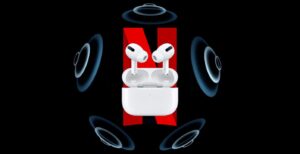 Scopri di più sull'articolo Netflix introduce il supporto all’Audio spaziale su iPhone e iPad